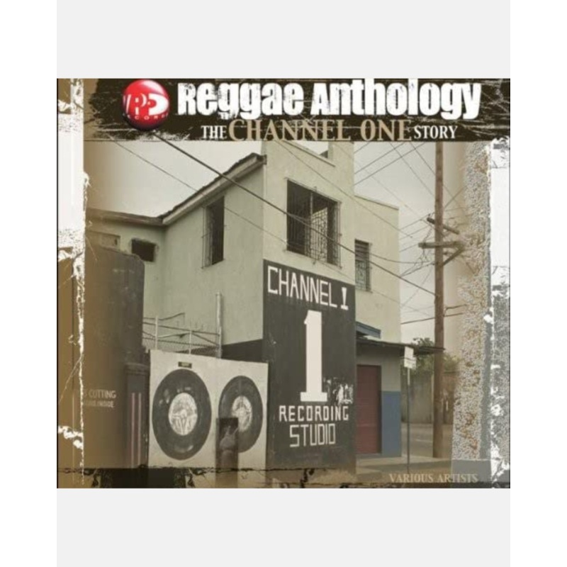 Various Artists – Reggae Anthology: The Channel One Story