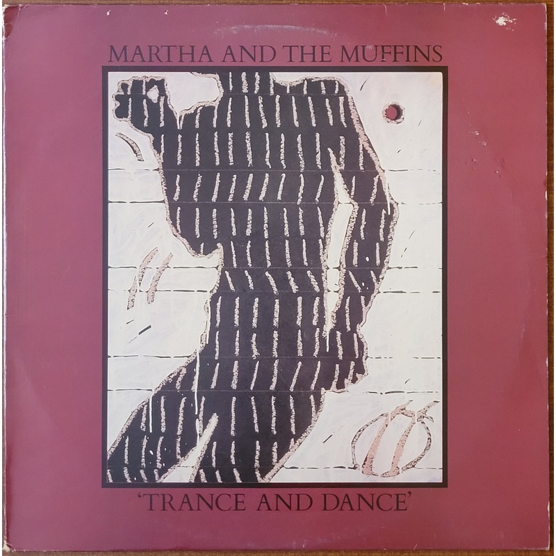Martha And The Muffins – Trance And Dance Lp