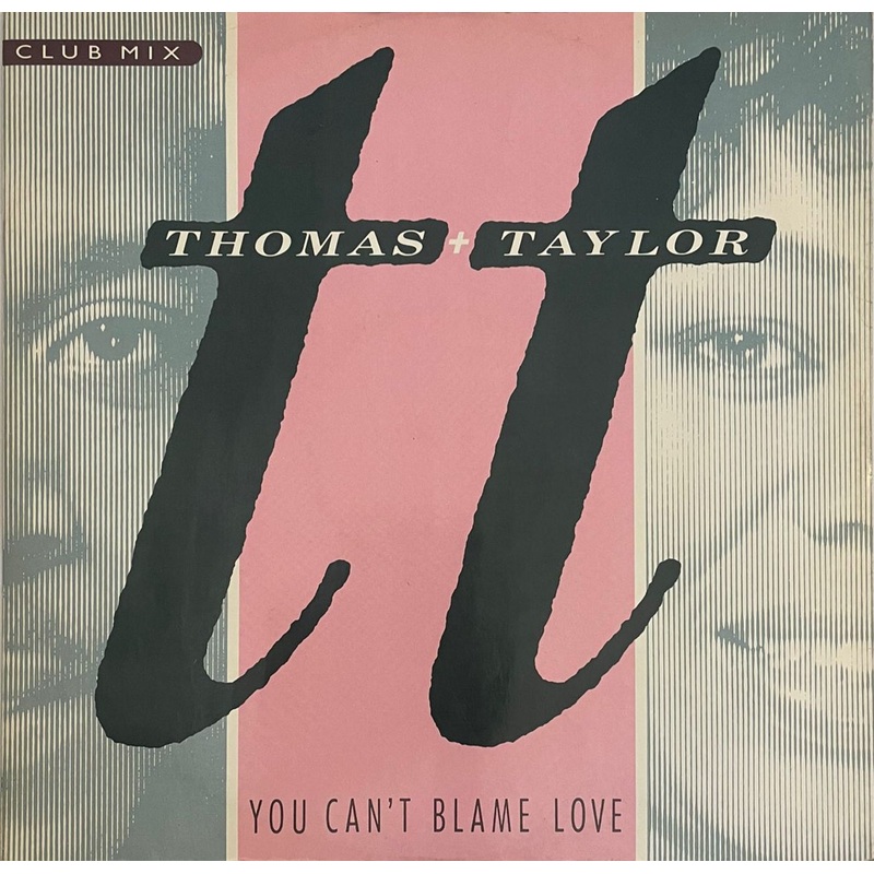 Thomas + Taylor – You Can’t Blame Love 12 Single