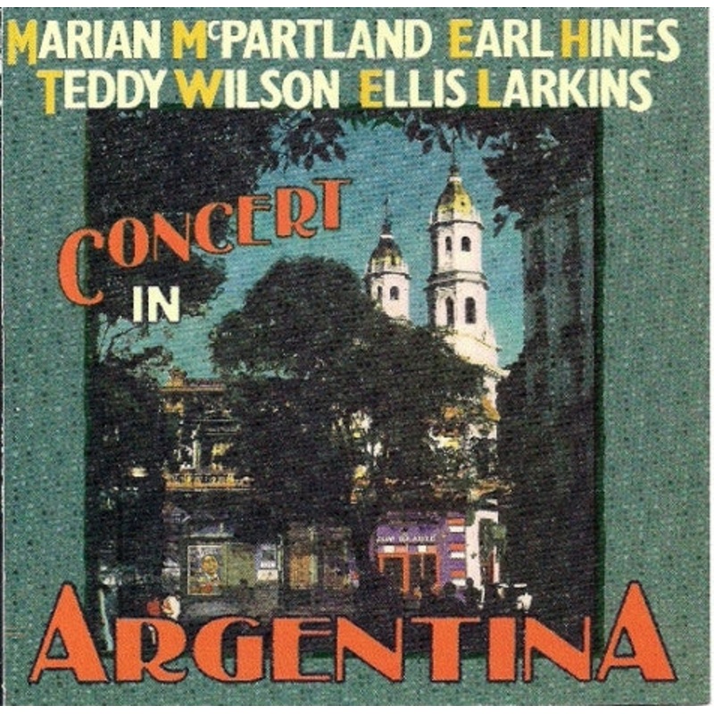 USED CD – Marian McPartland / Earl Hines / Teddy Wilson / Ellis Larkins  Concert In Argentina