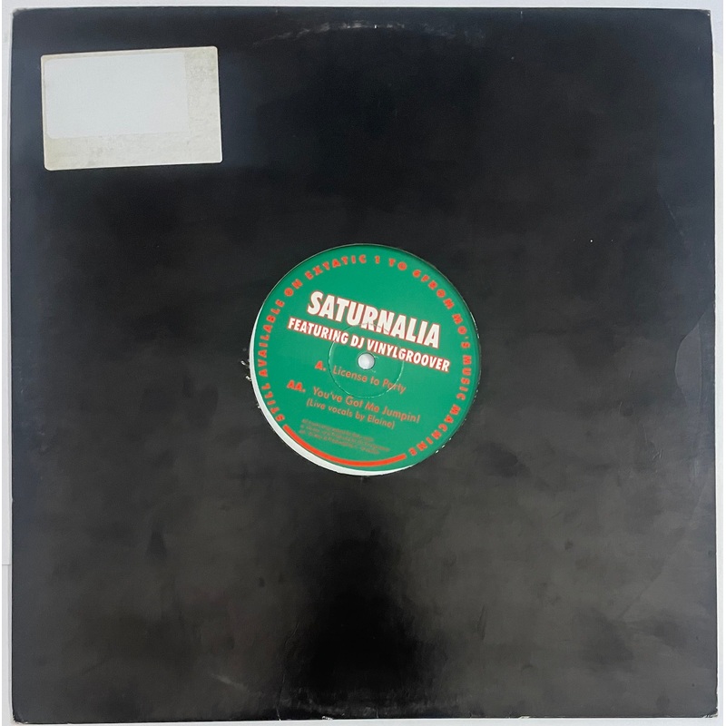 Saturnalia Featuring DJ Vinylgroover  License To Party / You’ve Got Me Jumpin! 12 Single