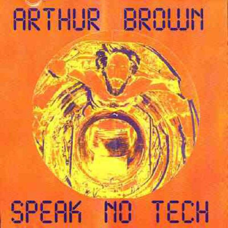 USED CD – Arthur Brown  Speak No Tech