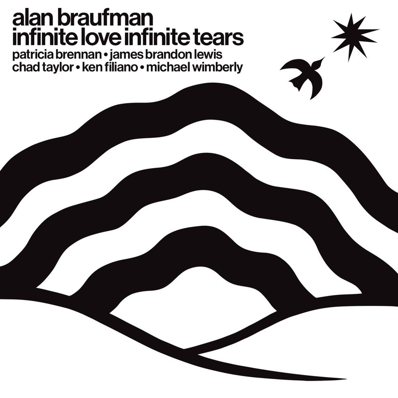 Alan Braufman – Infinite Love Infinite Tears