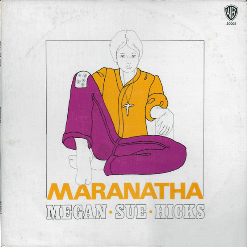 Megan Sue Hicks – Maranatha – LP, Album – Very Good Plus (VG+)