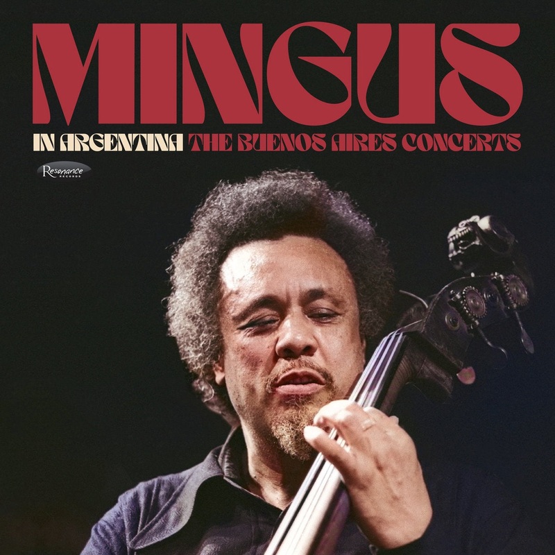 Charles Mingus – In Argentina (The Buenos Aires Concerts)