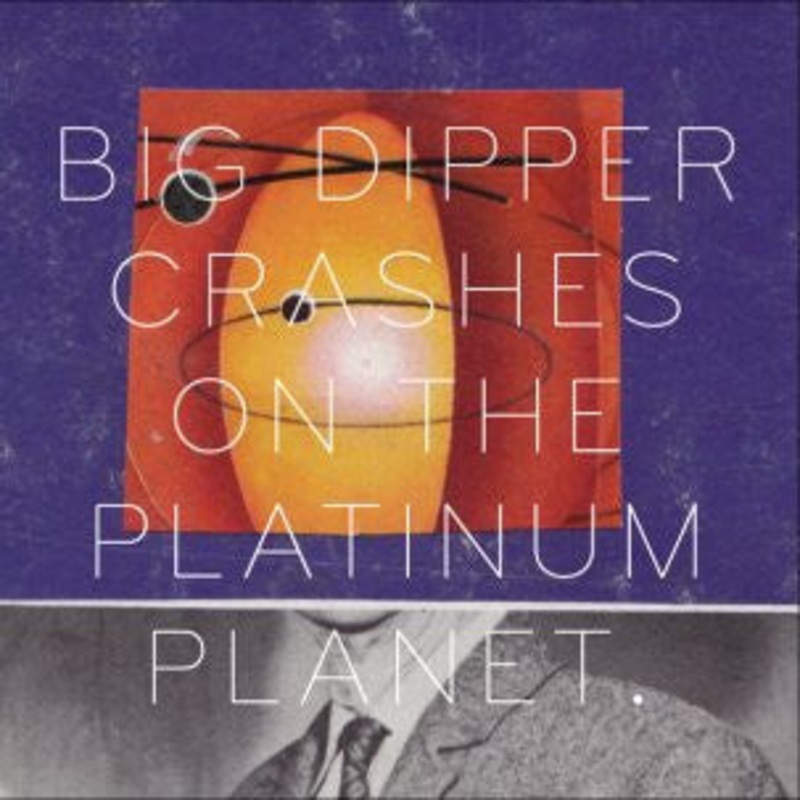 USED CD – Big Dipper  Crashes On The Platinum Planet