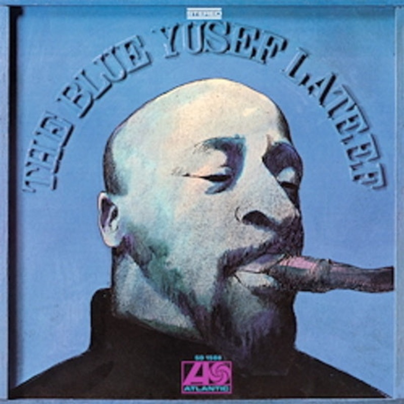 Yusef Lateef – The Blue Yusef Lateef