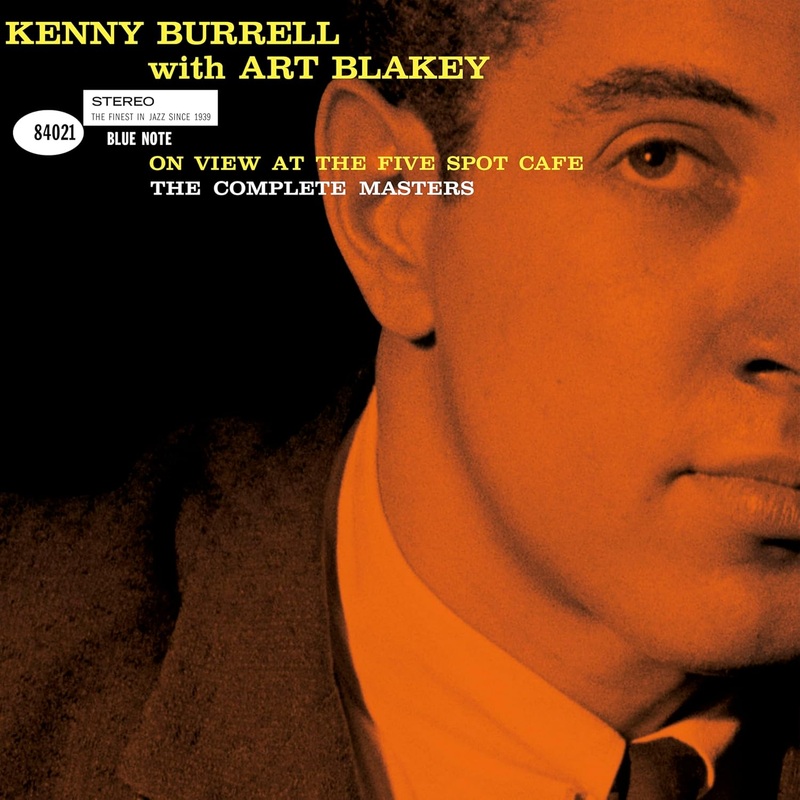 3LP – Kenny Burrell with Art Blakey – On View At The Five Spot Cafe: The Complete Masters (Tone Poet)