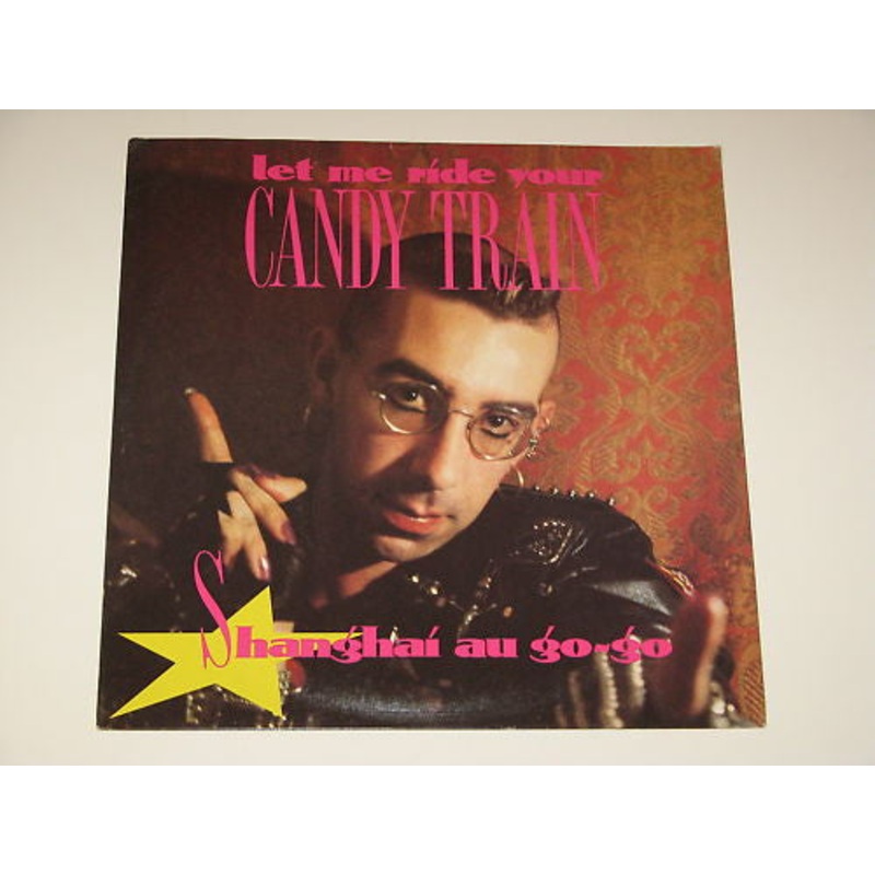 Shanghai Au Go-Go – (Let Me Ride Your) Candy Train – 12 – Very Good Plus (VG+)