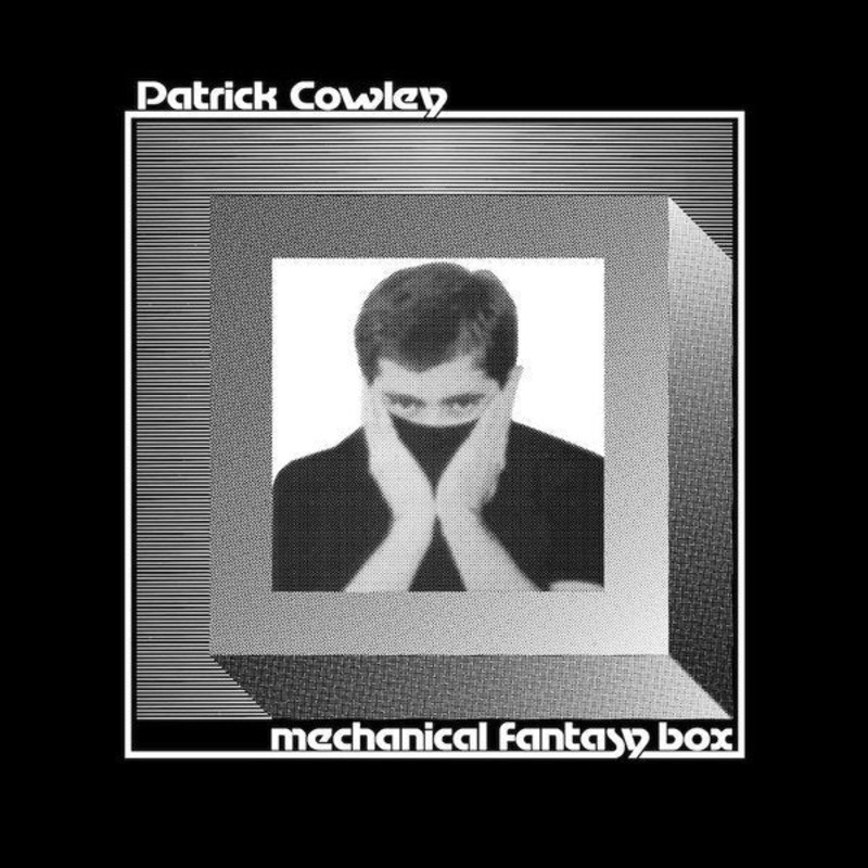 Patrick Cowley  Mechanical Fantasy Box
