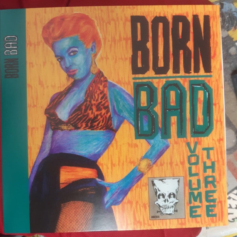 Various – Born Bad Volume Three – LP, Comp, RE, Unofficial – Mint (M)
