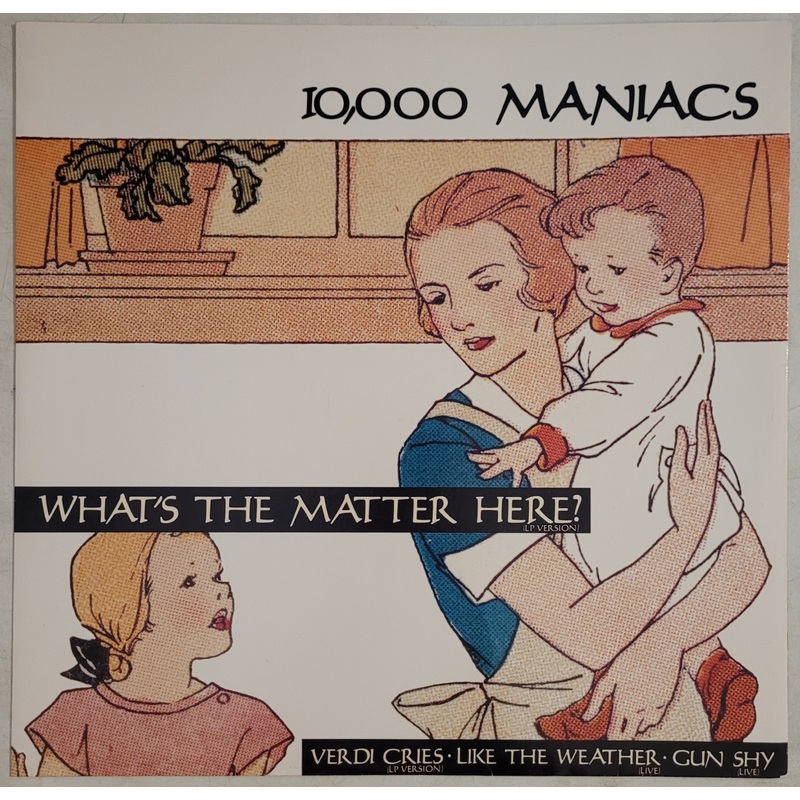 10,000 Maniacs – What’s The Matter Here? 12 Single