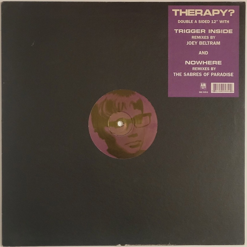 Therapy? – Trigger Inside / Nowhere 12 Vinyl Single