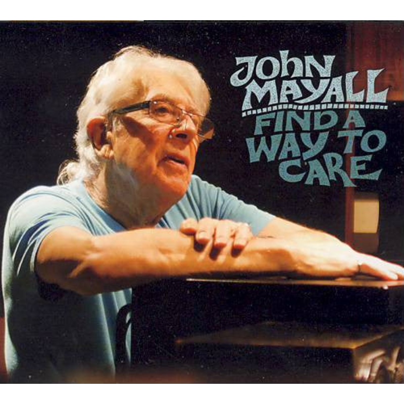 USED CD – John Mayall  Find A Way To Care