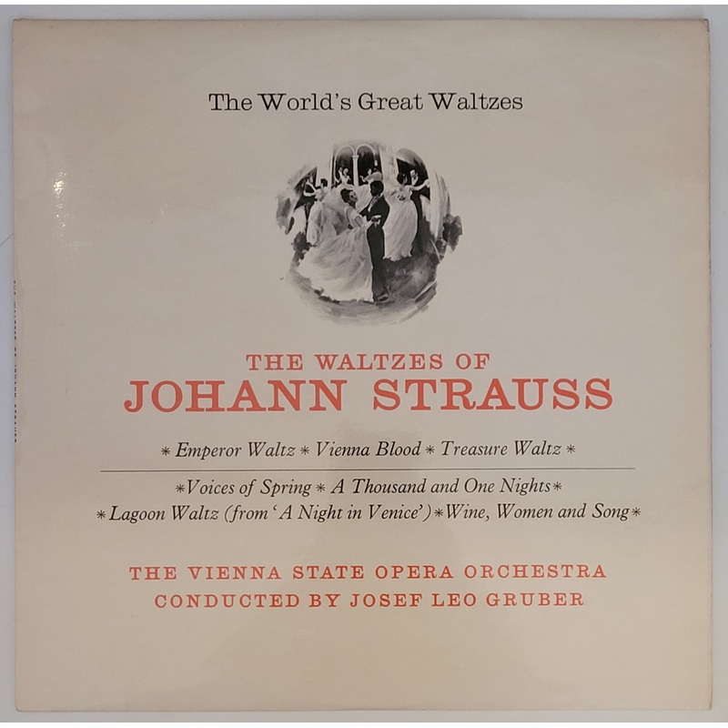 The Vienna State Opera Orchestra Conducted By Josef Leo Gruber, Johann Strauss  The World’s Great Waltzes, The Waltzes Of Johann Strauss Lp
