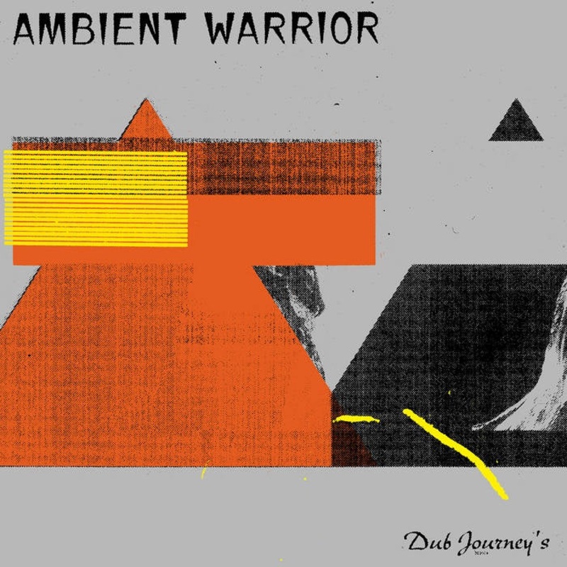 Ambient Warrior  Dub Journey’s