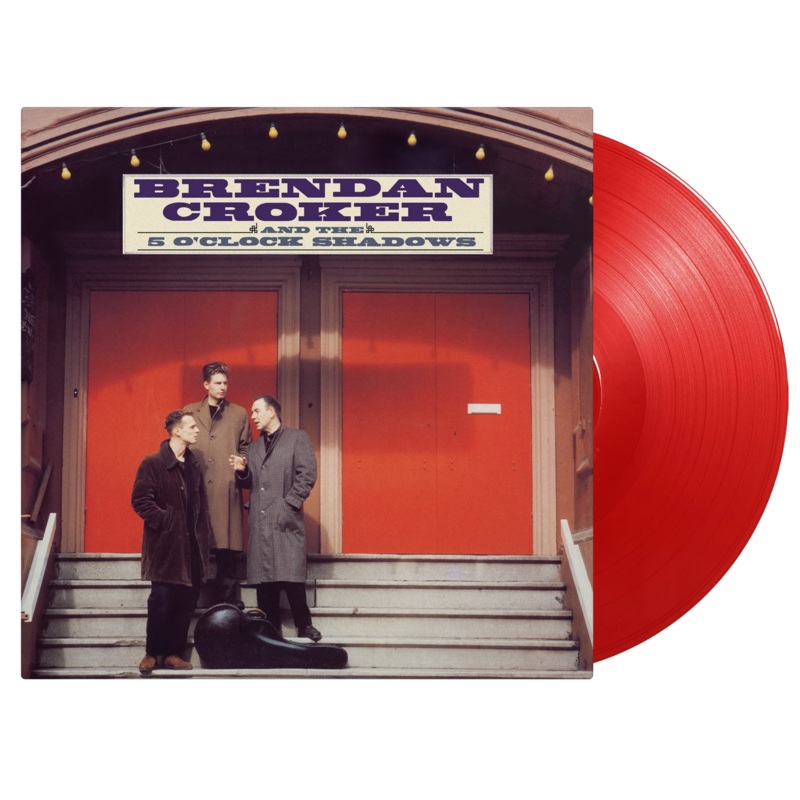 Brendan Croker & The 5 O’Clock Shadows – Red Vinyl
