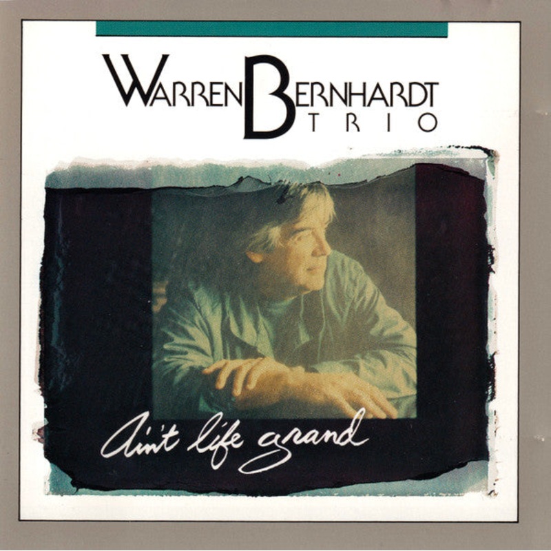 USED CD – Warren Bernhardt Trio  Ain’t Life Grand