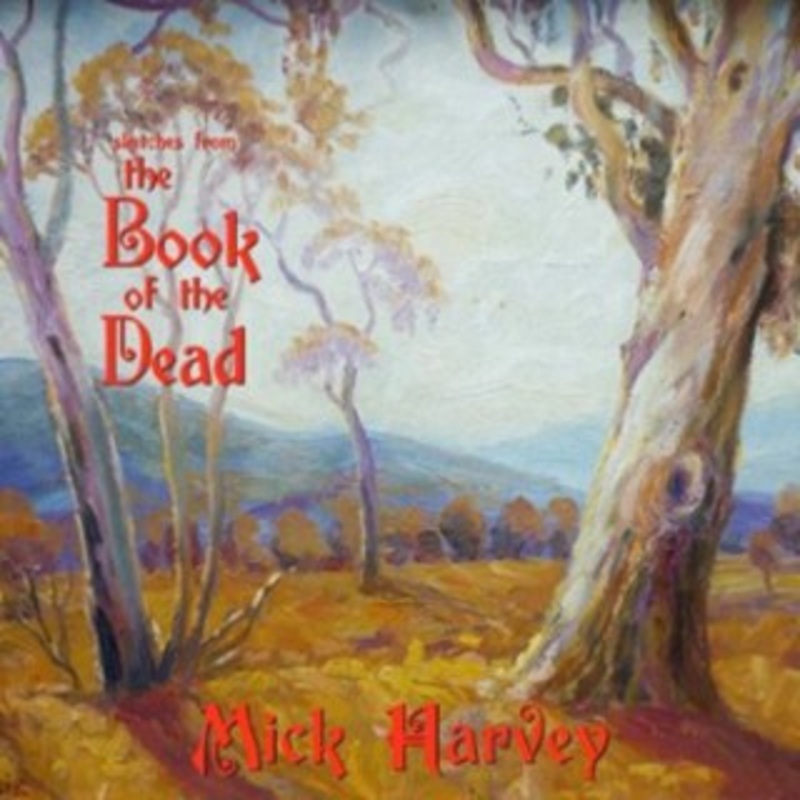 Mick Harvey – Sketches of the Book of the Dead – CD