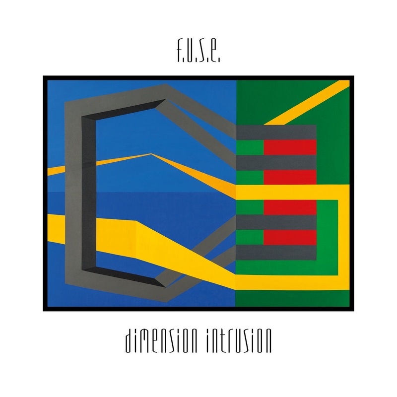 FUSE – Dimension Intrusion (2024 Reissue & Remaster)