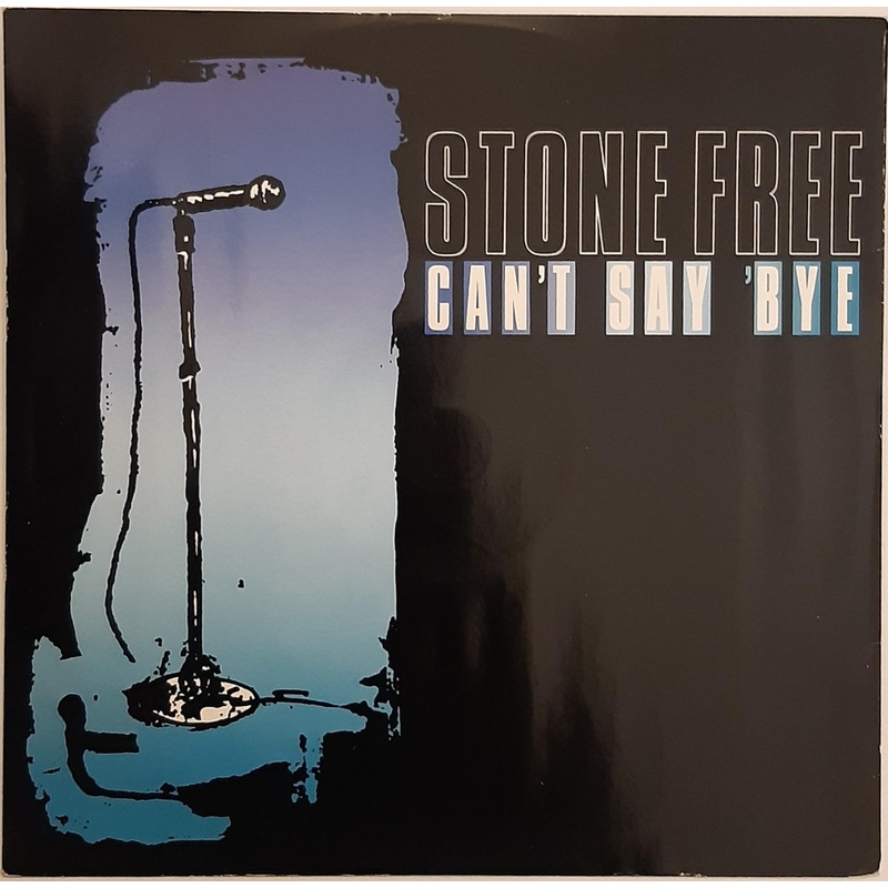 Stone Free – Can’t Say Bye