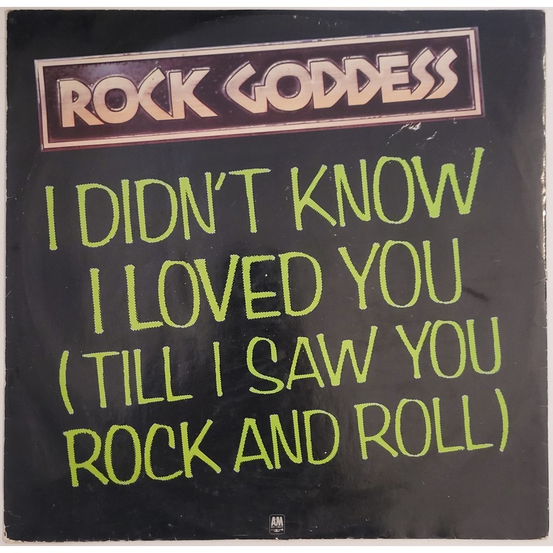 Rock Goddess – I Didn’t Know I Loved You (Till I Saw You Rock And Roll) 12 Single