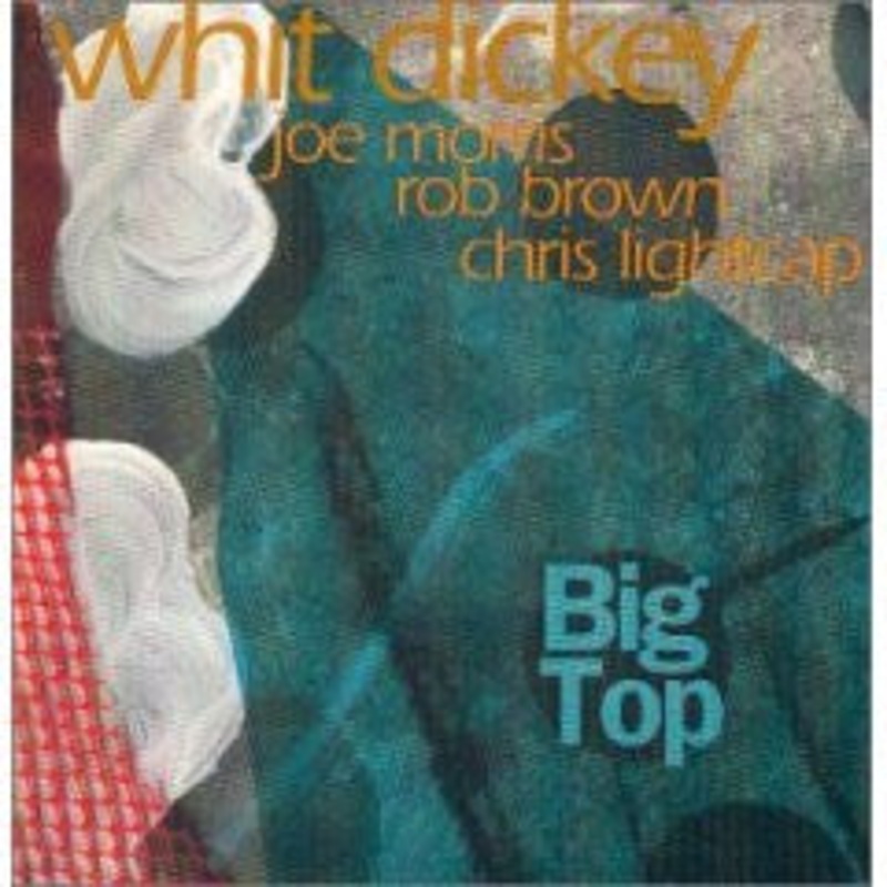 USED CD – Whit Dickey  Big Top