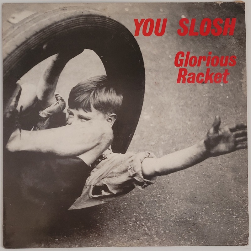 You Slosh – Glorious Racket Lp