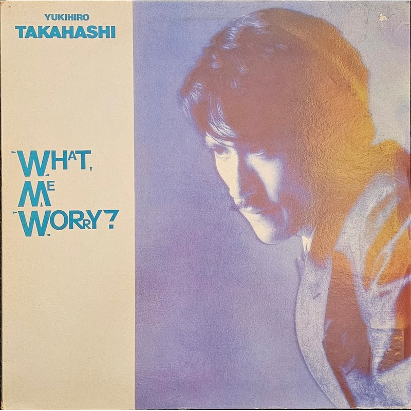 Yukihiro Takahashi  What, Me Worry? Lp