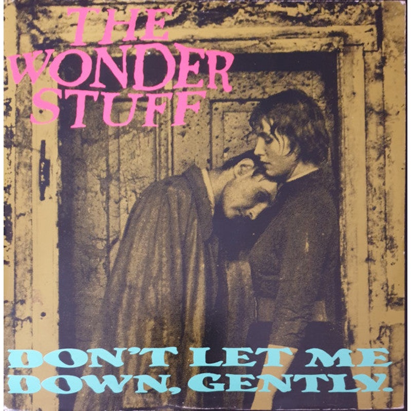 The Wonder Stuff – Don’t Let Me Down, Gently – 12 – Very Good (VG)