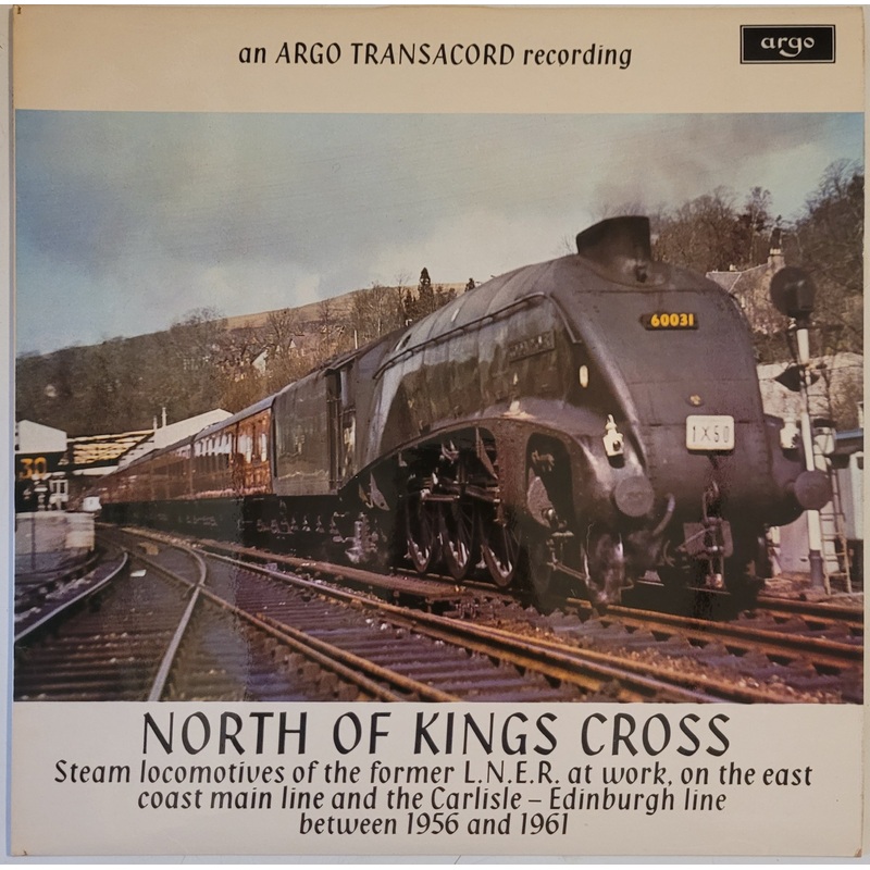 No Artist  North Of Kings Cross (Steam Locomotives Of The Former L.N.E.R. At Work, On The East Coast Main Line And The Carlisle – Edinburgh Line Between 1956 And 1961) Lp