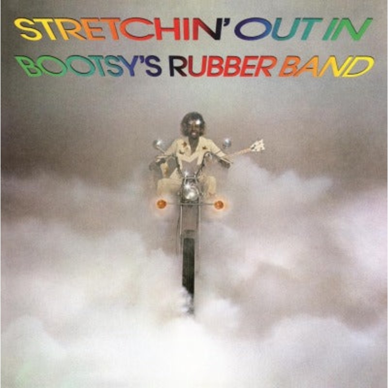 Stretchin’ Out In Bootsy’s Rubber Band