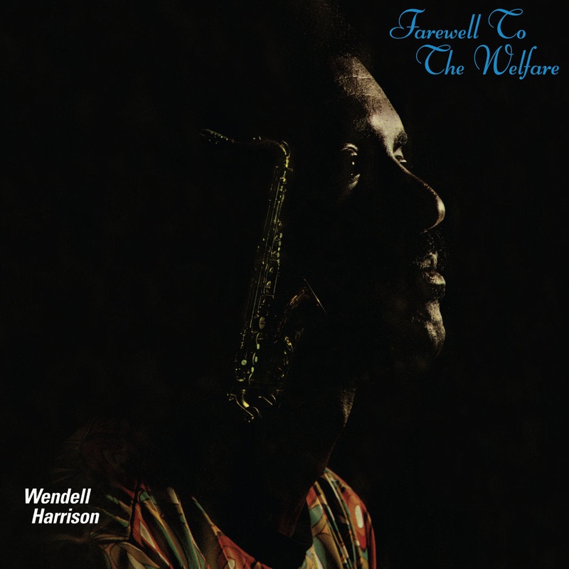 Wendell Harrison And The Tribe  Farewell To The Welfare