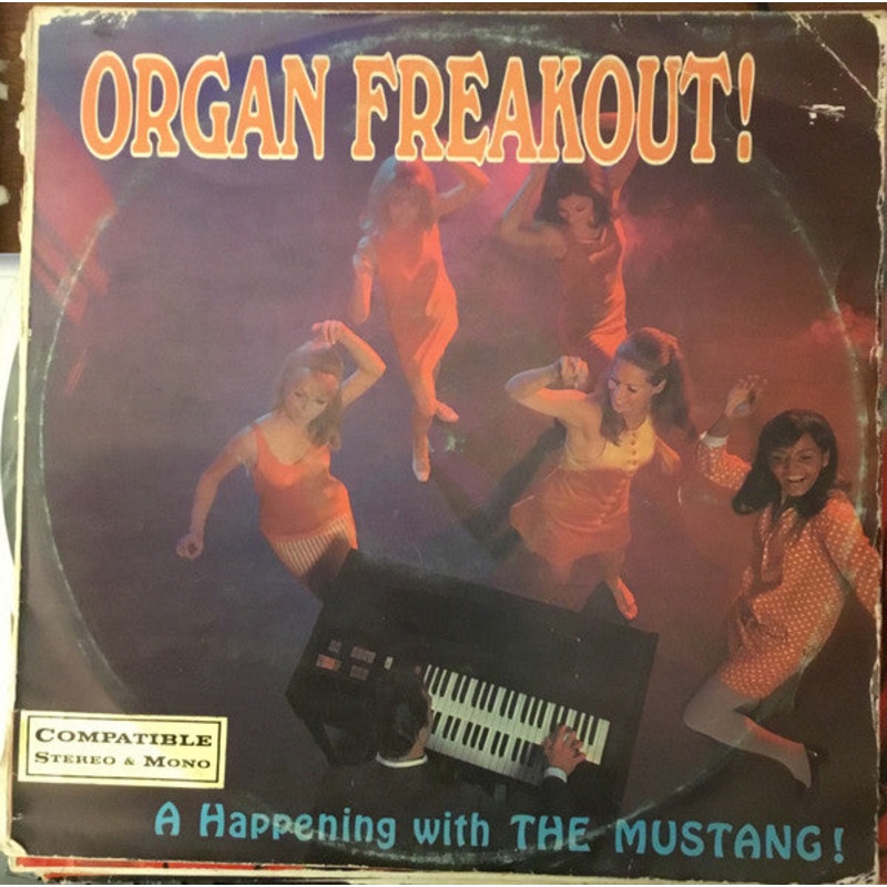 The Mustang  – Organ Freakout! A Happening With The Mustang! – LP, Album – Very Good Plus (VG+)