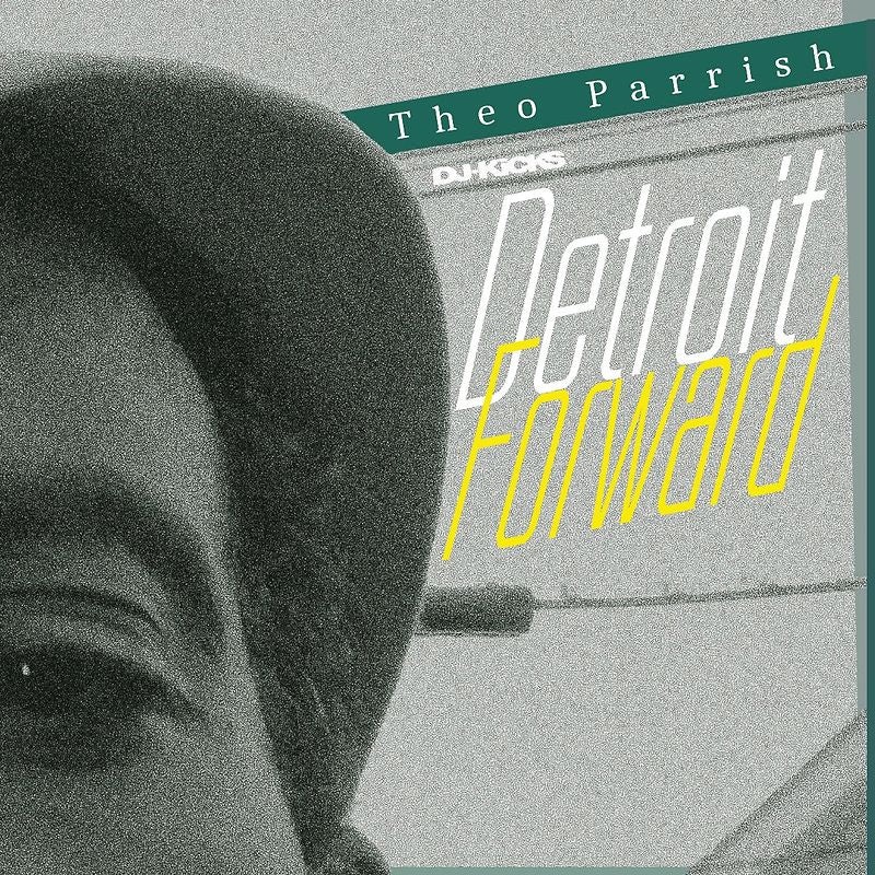 Theo Parrish  DJ-Kicks Detroit Forward