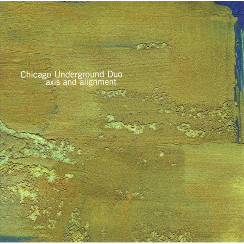 USED CD – Chicago Underground Duo  Axis And Alignment