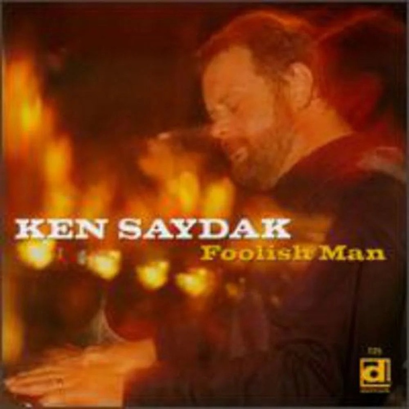 USED CD – Ken Saydak  Foolish Man