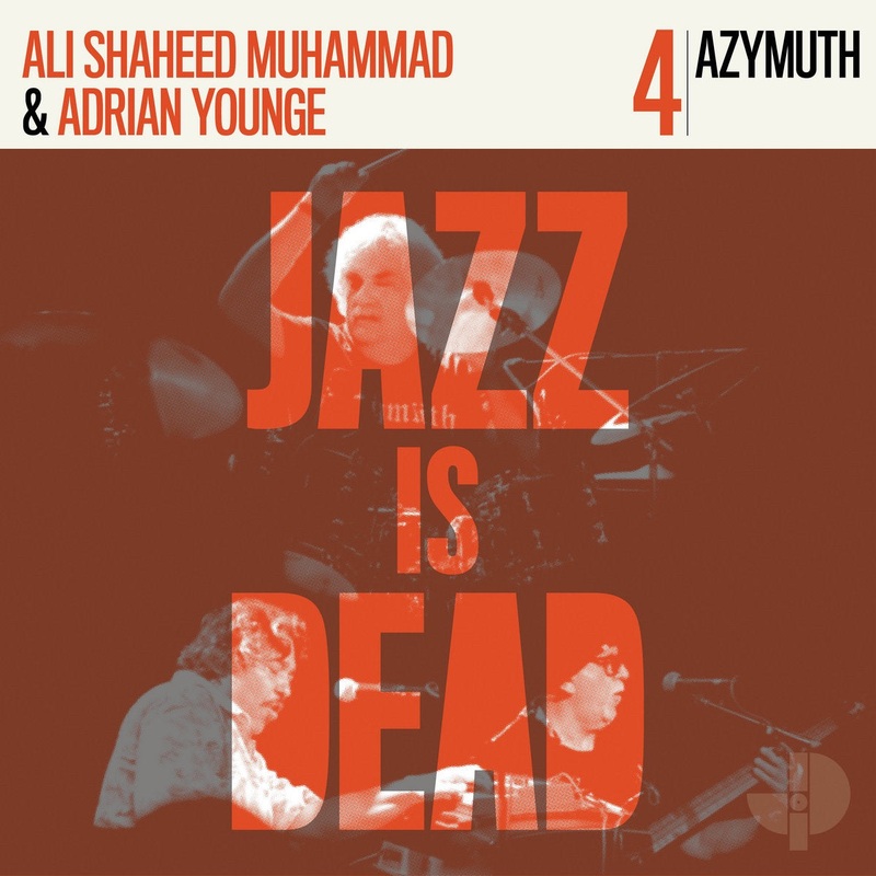 Ali Shaheed Muhammad & Adrian Younge / Azymuth  Jazz Is Dead 4