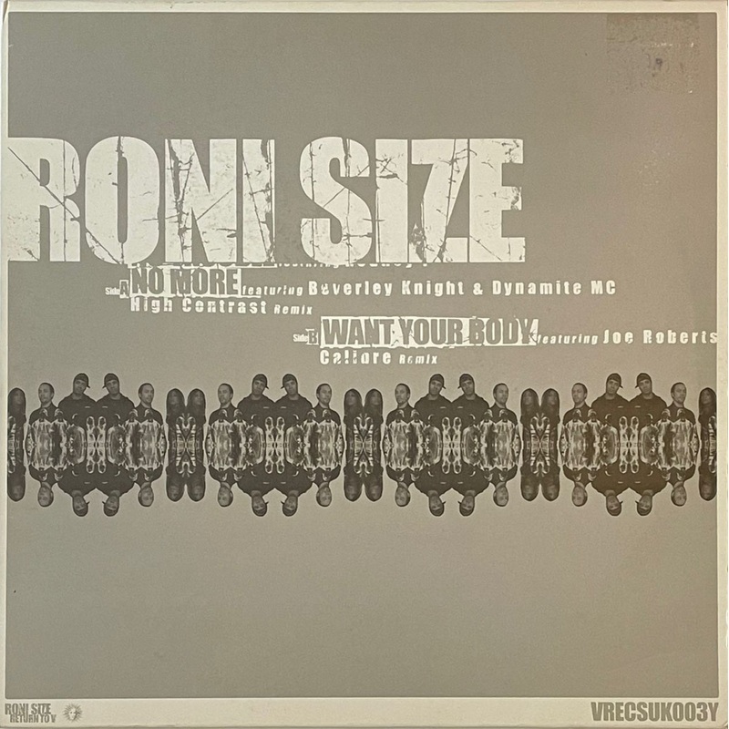 Roni Size  No More (High Contrast Remix) / Want Your Body (Calibre Remix) 12 Single