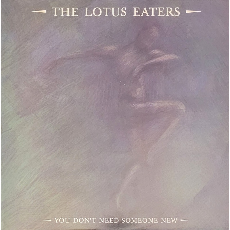The Lotus Eaters – You Don’t Need Someone New 12 Single