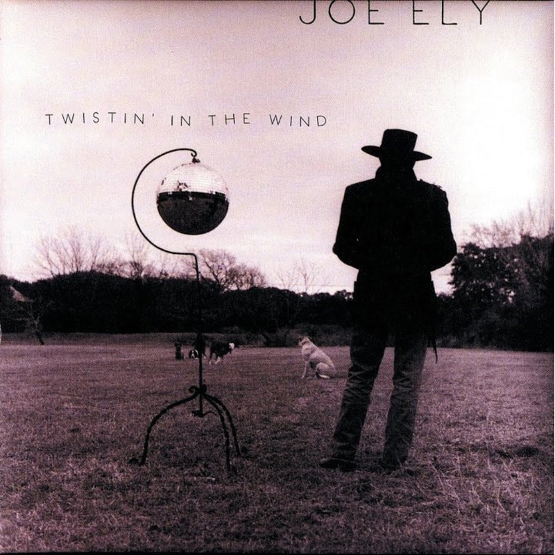 Joe Ely  Joe Ely  Twistin’ In The Wind