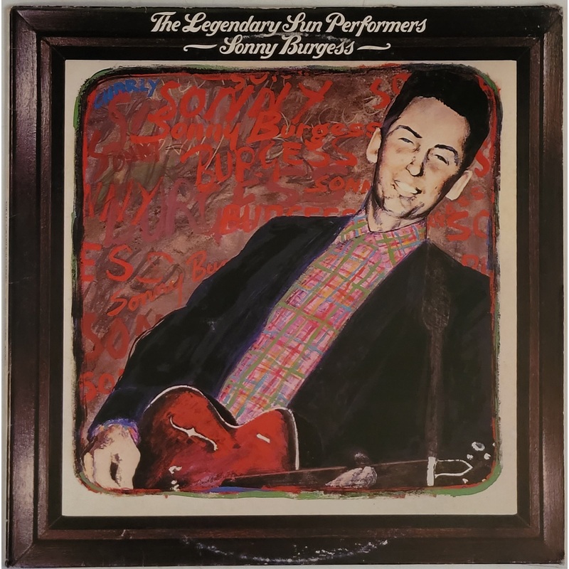 Sonny Burgess – The Legendary Sun Performances Lp (Italian Press)