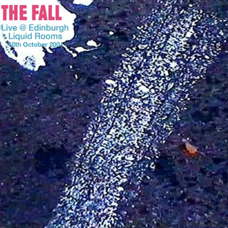CD – The Fall  Live At The Edinburgh Liquid Rooms 2001