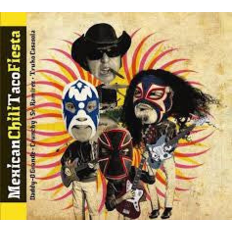 USED CD – Mexican Chili Taco Fiesta, Daddy-O Grande, Esteban Crunchy Lopez  Mexican Chili Taco Fiesta