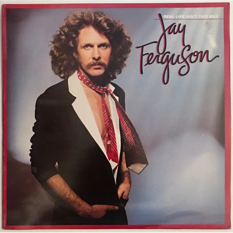 Jay Ferguson – Real Life Ain’t This Way Lp