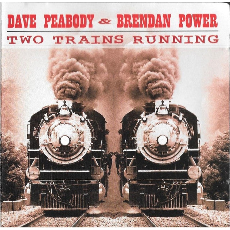 USED CD – Dave Peabody & Brendan Power  Two Trains Running