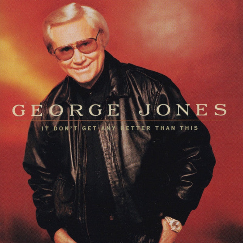 USED CD – George Jones  It Don’t Get Any Better Than This