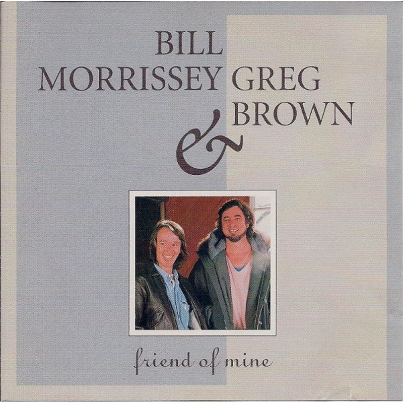 USED CD – Bill Morrissey & Greg Brown  Friend Of Mine