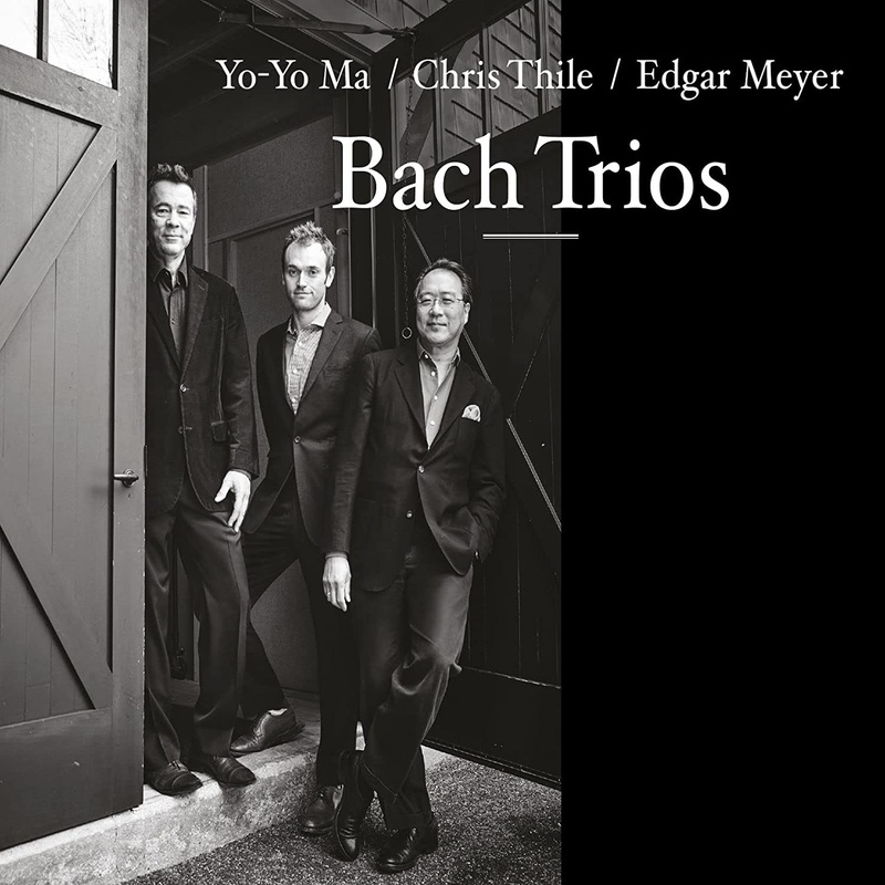 Yo Yo Ma, Chris Thile, Edgar Meyer  Bach Trios