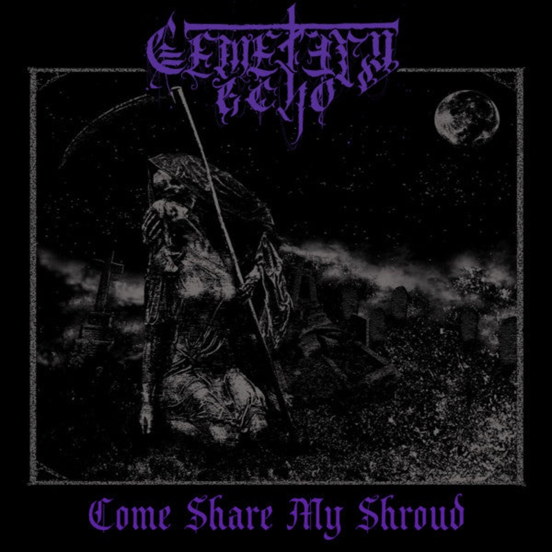 CEMETERY ECHO – Come Share My Shroud MLP (Black Vinyl)